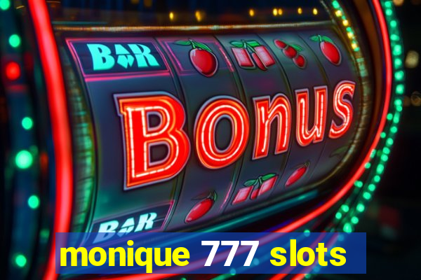 monique 777 slots